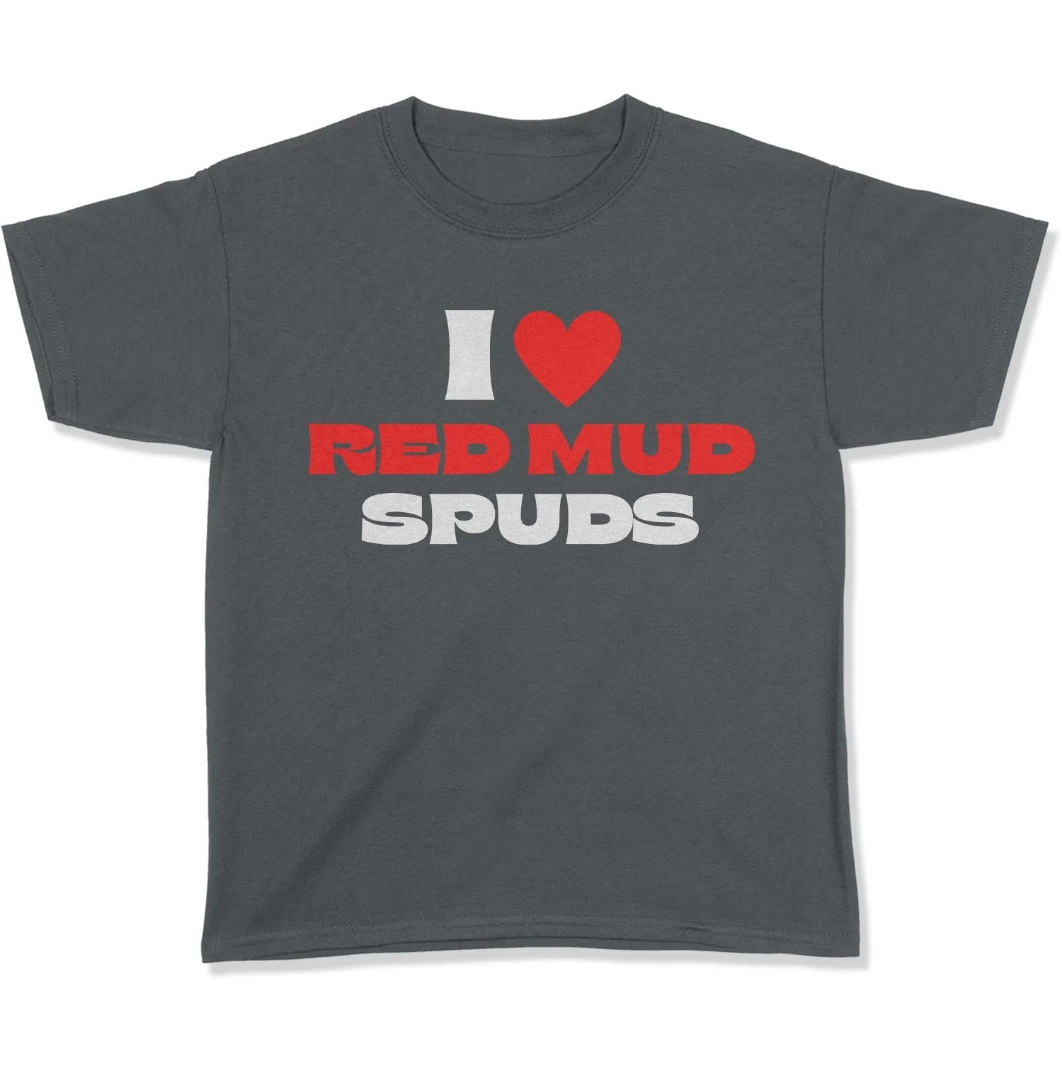 I Love Red Mud Spuds Youth T-Shirt