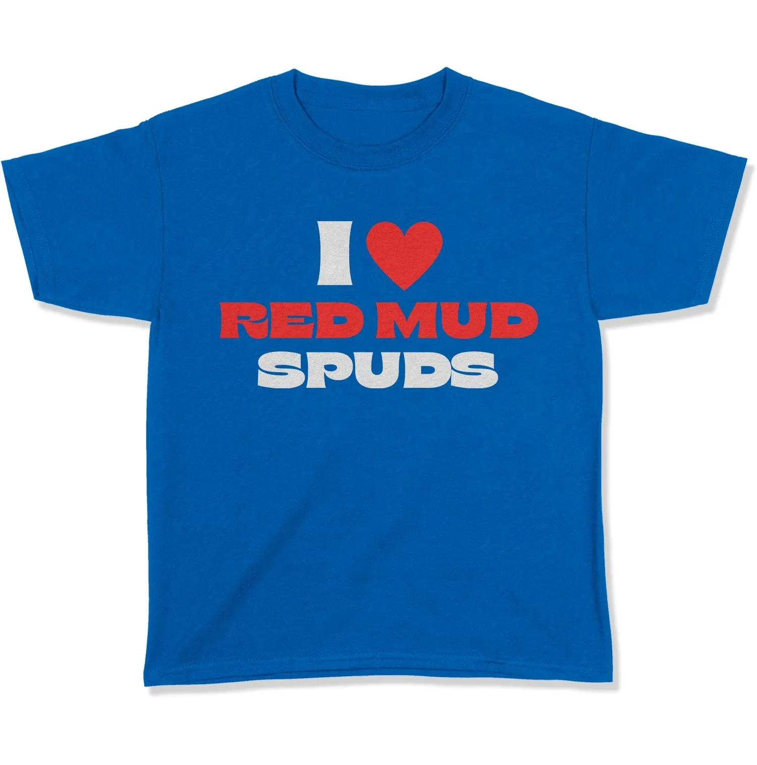 I Love Red Mud Spuds Youth T-Shirt